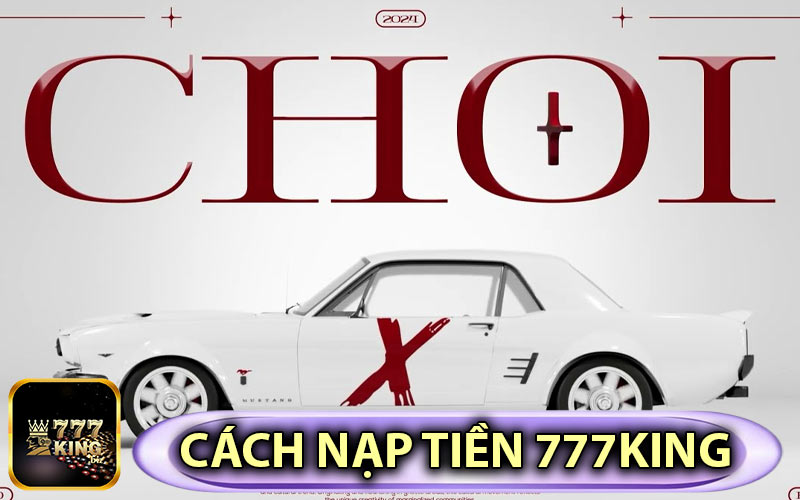 Cách nạp tiền 777King